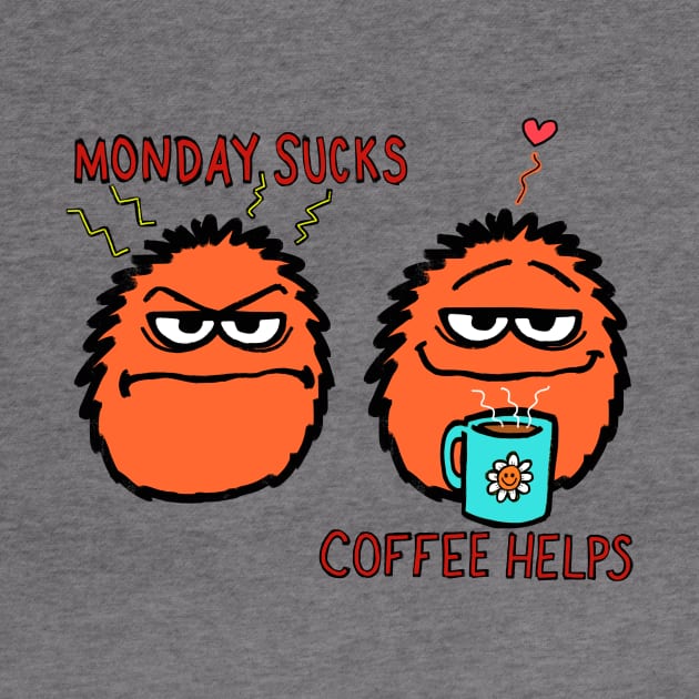 Monday Sucks. Coffee helps! by wolfmanjaq